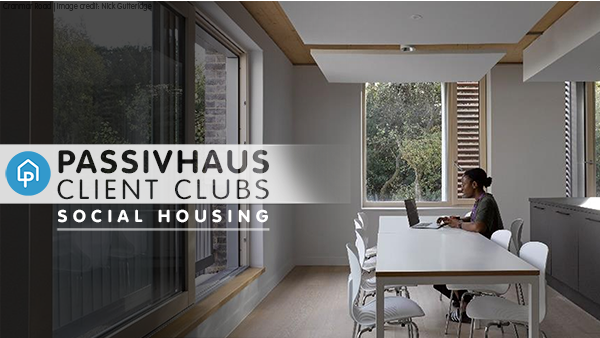 Passivhaus Client Clubs | Social Housing