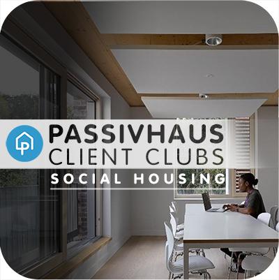 Passivhaus Client Clubs | Social Housing